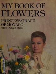 Cover of: My book of flowers by Grace Princess of Monaco