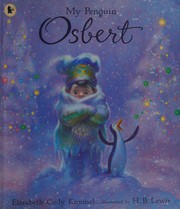 Cover of: My penguin Osbert by Elizabeth Cody Kimmel
