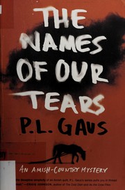Cover of: The names of our tears: an Amish-country mystery