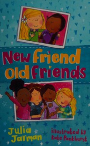 Cover of: New Friend Old Friends by Julia Jarman, Kate Pankhurst