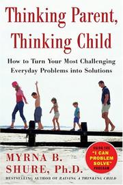 Cover of: Thinking Parent, Thinking Child by Myrna B. Shure