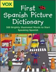 Cover of: Vox First Spanish picture dictionary: 500 brightly illustrated words to start speaking Spanish.