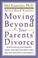 Cover of: Moving Beyond Your Parents' Divorce