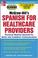 Cover of: McGraw-Hill's Spanish for Healthcare Providers 