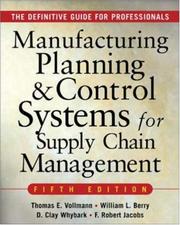 Manufacturing planning and control systems for supply chain management by Thomas E. Vollmann