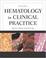 Cover of: Hematology in Clinical Practice