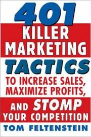 Cover of: 401 killer marketing tactics to increase sales, maximise profits, and stomp your competition