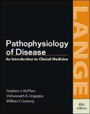 Cover of: Pathophysiology of Disease by Stephen J. McPhee, Vishwanath R. Lingappa, William F. Ganong