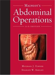 Maingot's abdominal operations by Michael Zinner, Michael J. Zinner, Jr, Stanley W. Ashley