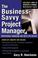 Cover of: The Business Savvy Project Manager