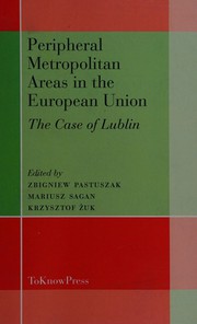 Cover of: Peripheral metropolitan areas in the European Union: the case of Lublin