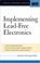 Cover of: Implementing Lead-Free Electronics (McGraw-Hill Professional Engineering)