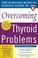 Cover of: Harvard Medical School Guide to Overcoming Thyroid Problems (Harvard Medical School Guides)