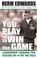 Cover of: You Play to Win The Game