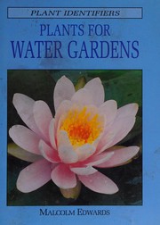 Cover of: Plants for water gardens by Malcolm Edwards