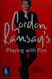 Playing with fire by Gordon Ramsay