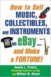 Cover of: How to Sell Music, Collectibles, and Instruments on eBay... And Make a Fortune by Dennis Prince, William M. Meyer, Dennis Prince, William M. Meyer