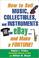 Cover of: How to Sell Music, Collectibles, and Instruments on eBay... And Make a Fortune