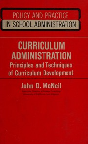 Cover of: Curriculum administration: principles and techniques of curriculum development