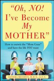 Cover of: Oh, no! I've become my mother by Sandra Reishus