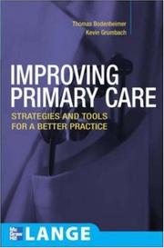 Improving primary care by Thomas Bodenheimer, Thomas S. Bodenheimer, Kevin Grumbach
