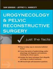 Cover of: Urogynecology and female pelvic reconstructive surgery: just the facts