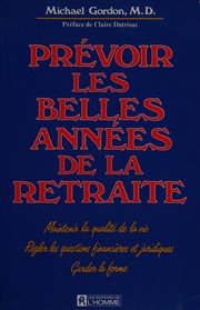 Cover of: Prévoir les belles années de la retraite