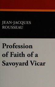 Cover of: Profession of faith of a Savoyard vicar