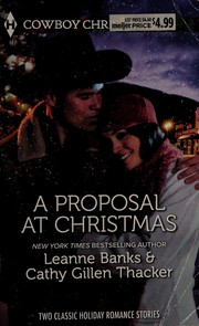 Cover of: Proposal at Christmas: A Maverick for Christmas a Cowboy under the Mistletoe