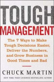 Cover of: Tough management: the 7 ways to make tough decisions easier, deliver the numbers, and grow business in good times and bad