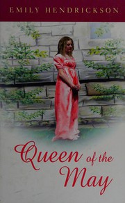Cover of: Queen of the May by Emily Hendrickson