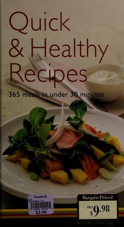 Cover of: Quick & healthy recipes: 365 meals in under 30 minutes