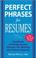 Cover of: Perfect Phrases for Resumes (Perfect Phrases)