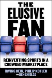 Cover of: The Elusive Fan: Reinventing Sports in a Crowded Marketplace