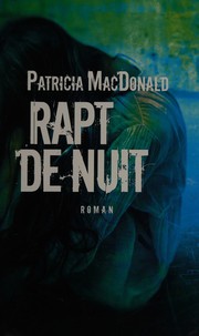 Cover of: Rapt de nuit by Patricia J. MacDonald