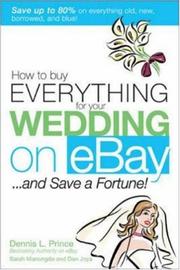 Cover of: How to Buy Everything for Your Wedding on eBay . . . and Save a Fortune!