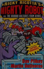 Cover of: Ricky Ricotta's giant robot vs the voodoo vultures from Venus: the third robot adventure novel