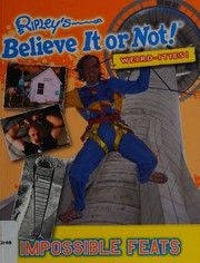 Cover of: Ripley's believe it or not!: weird-ities! : Impossible feats