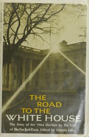 Cover of: The road to the White House by by the staff of the New York Times. Edited by Harold Faber.