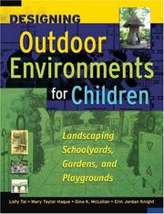 Cover of: Designing Outdoor Environments for Children by Lolly Tai, Mary Taylor Haque, Gina K. McLellan, Erin Jordan Knight