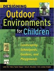 Designing outdoor environments for children by Lolly Tai, Mary Taylor Haque, Gina K. McLellan, Erin Jordan Knight