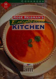 Cover of: Rose Reisman's enlightened kitchen by Rose Reisman