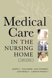 Cover of: Medical Care in the Nursing Home by Joseph G. Ouslander, Dan Osterweil, John Morley