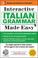Cover of: Interactive Italian Grammar Made Easy w/CD-ROM (Grammar Made Easy)
