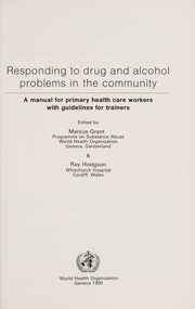 Responding to drug and alcohol problems in the community by Marcus Grant, Ray J. Hodgson