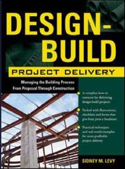 Cover of: Design-build project delivery by Sidney M. Levy