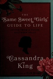 Cover of: The same sweet girl's guide to life by Cassandra King