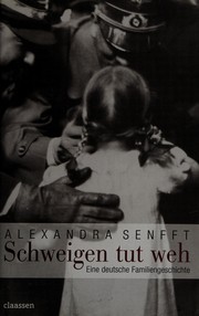 Cover of: Schweigen tut weh: eine deutsche Familiengeschichte