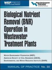 Cover of: Biological Nutrient Removal (BNR) Operation in Wastewater Treatment Plants (Wef Manual of Practice)