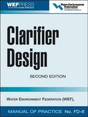 Cover of: Clarifier Design by Water Environment Federation.